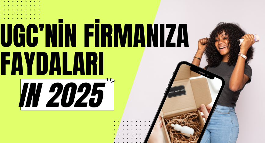 UGC User Generated Content Kullanıcı Tarafından Oluşturulan İçerik